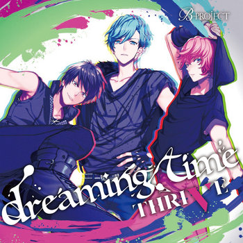 Dreaming Time Thrive Cv 豊永利行 花江夏樹 加藤和樹